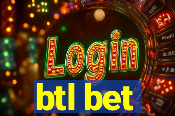 btl bet